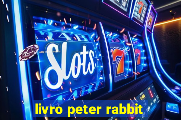 livro peter rabbit