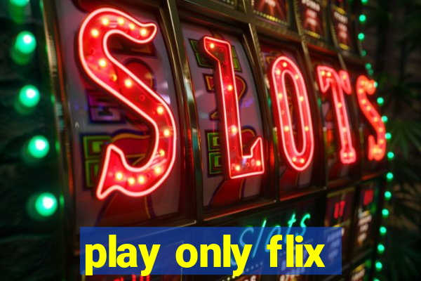 play only flix