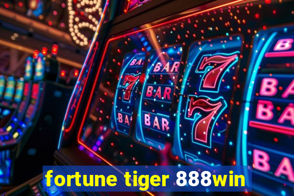 fortune tiger 888win