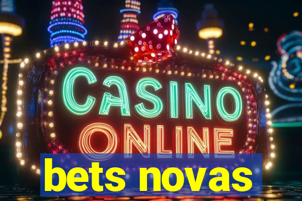 bets novas