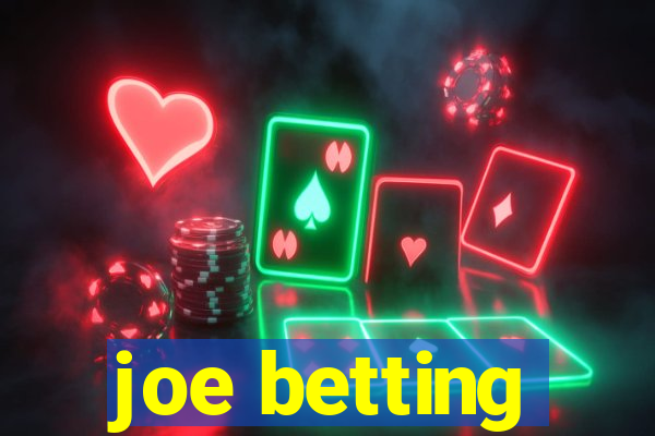 joe betting