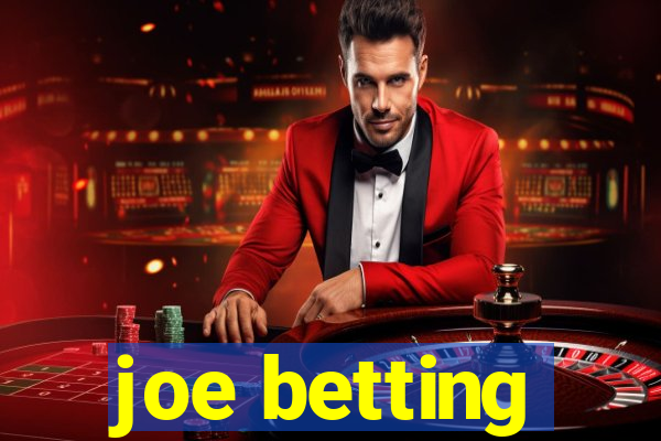 joe betting