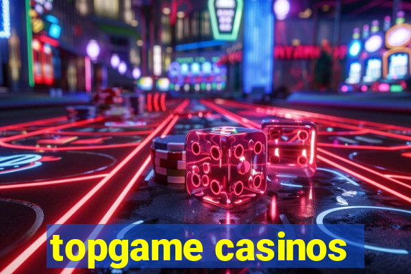 topgame casinos