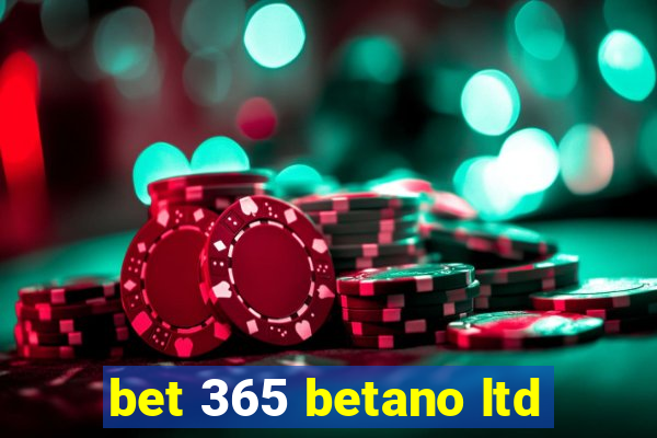 bet 365 betano ltd