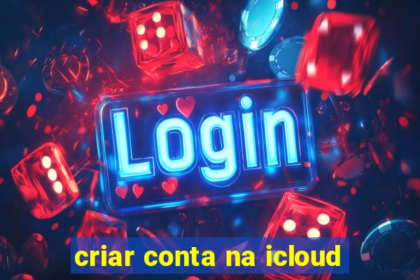 criar conta na icloud