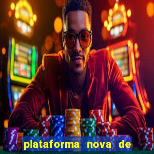 plataforma nova de jogo de aposta