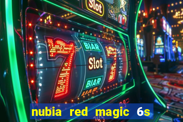 nubia red magic 6s pro antutu