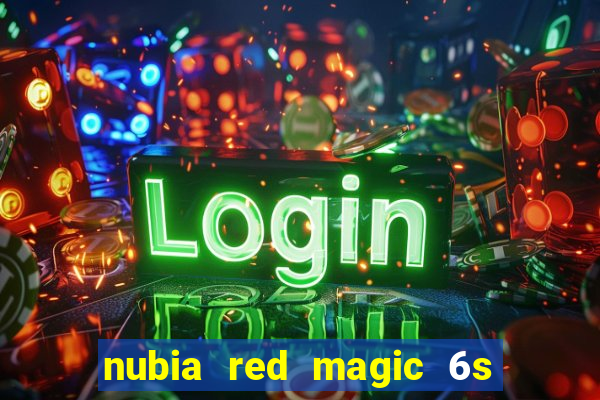 nubia red magic 6s pro antutu