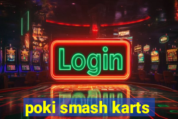 poki smash karts