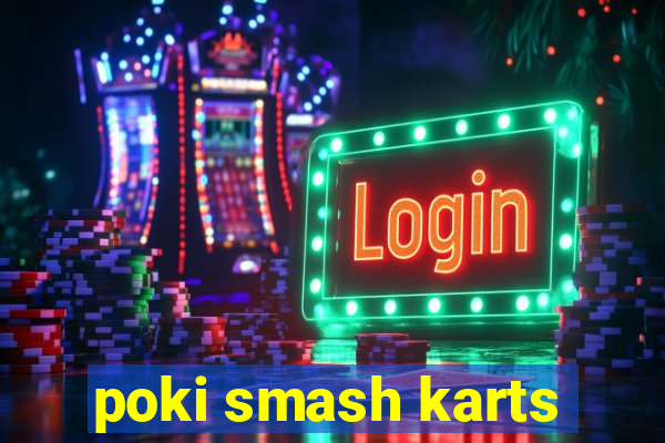 poki smash karts