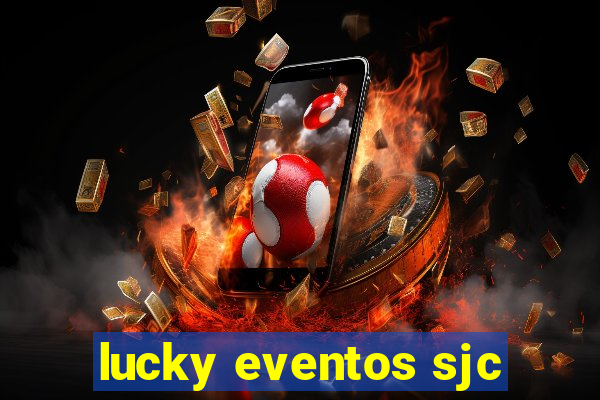 lucky eventos sjc