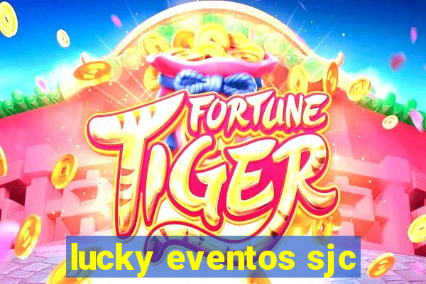 lucky eventos sjc