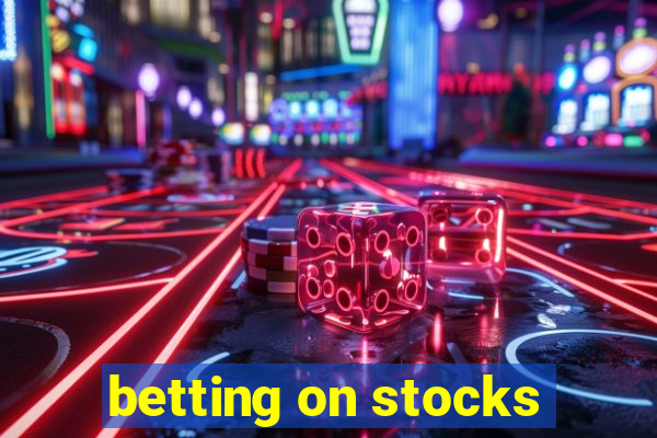 betting on stocks