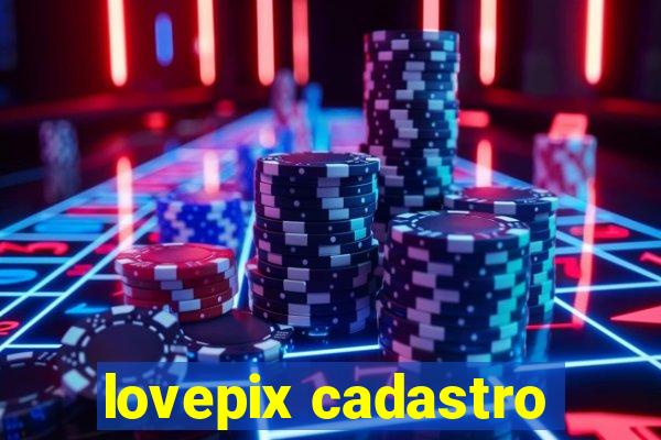 lovepix cadastro