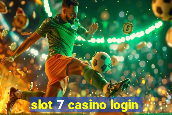 slot 7 casino login