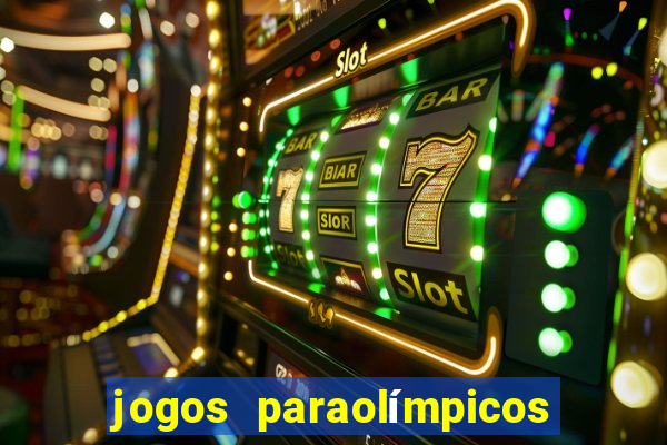 jogos paraolímpicos quadro de medalhas