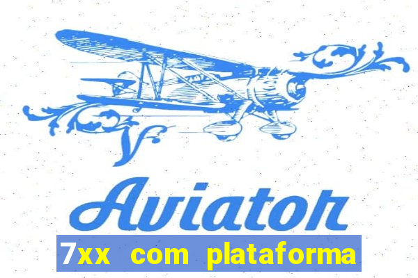 7xx com plataforma de jogos