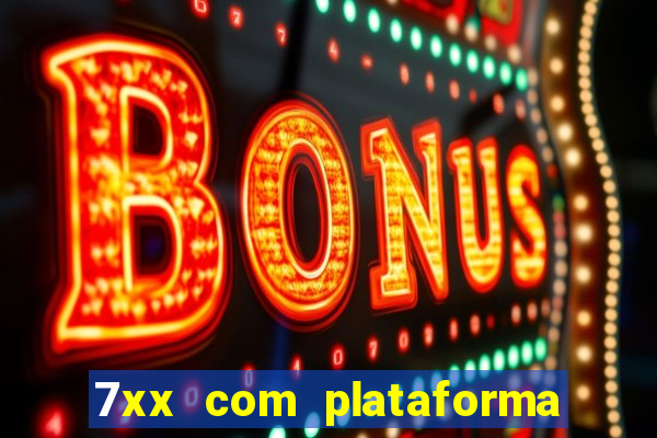 7xx com plataforma de jogos