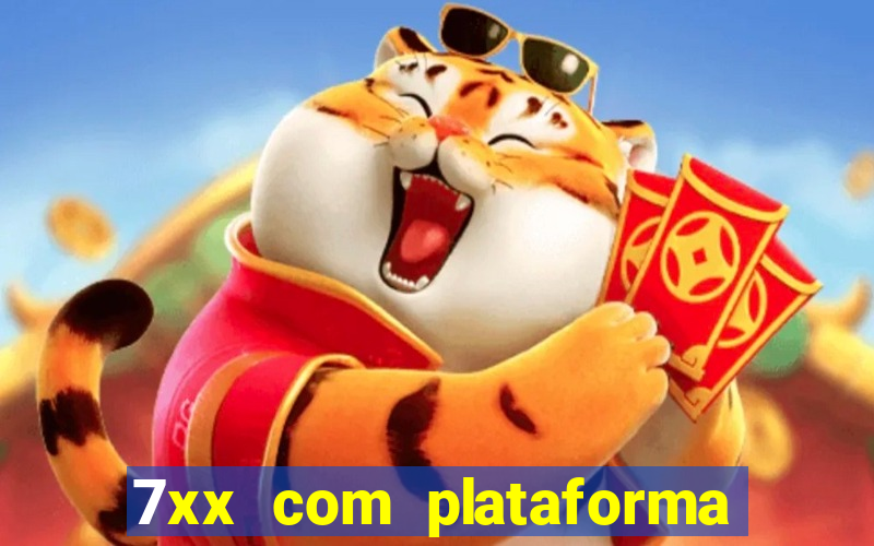 7xx com plataforma de jogos