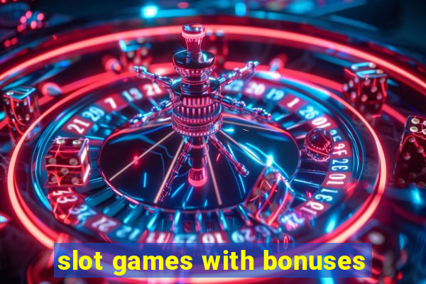 slot games with bonuses