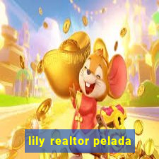 lily realtor pelada