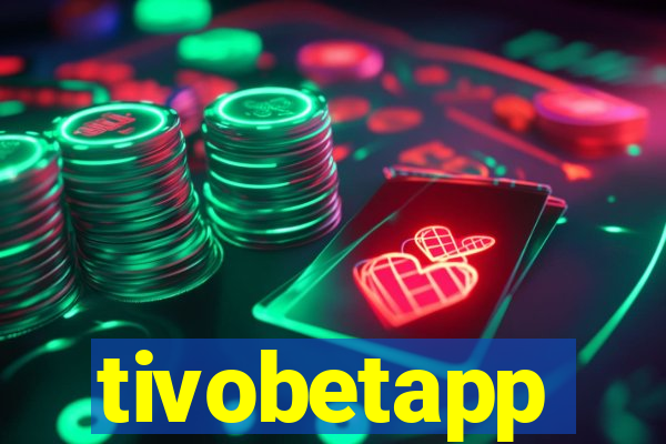 tivobetapp