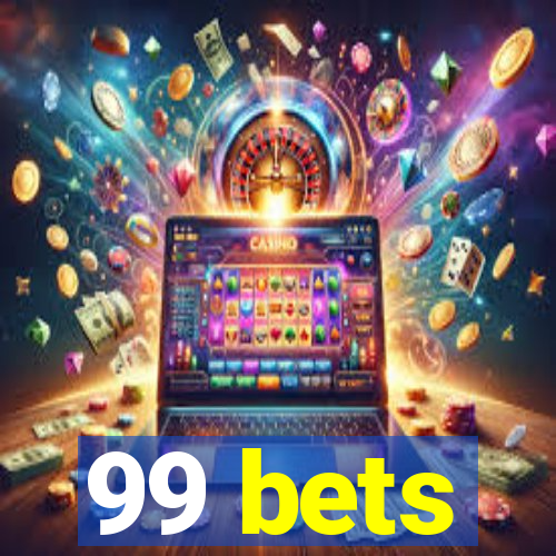 99 bets