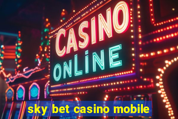 sky bet casino mobile