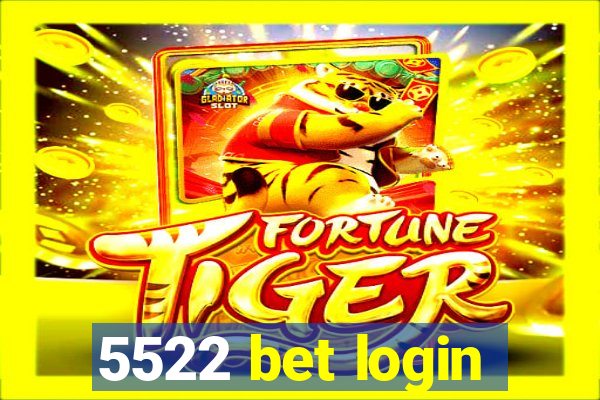 5522 bet login