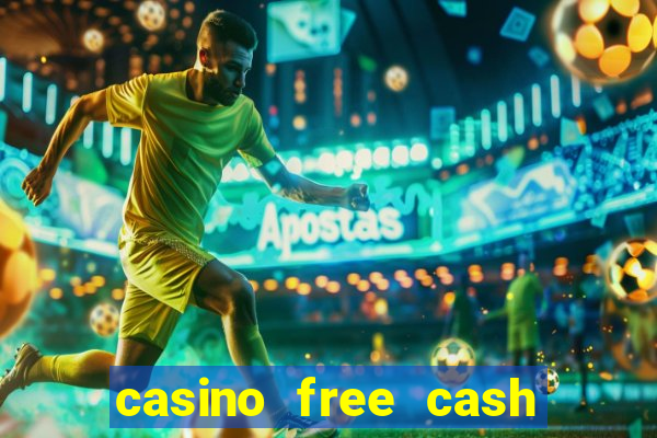 casino free cash no deposit