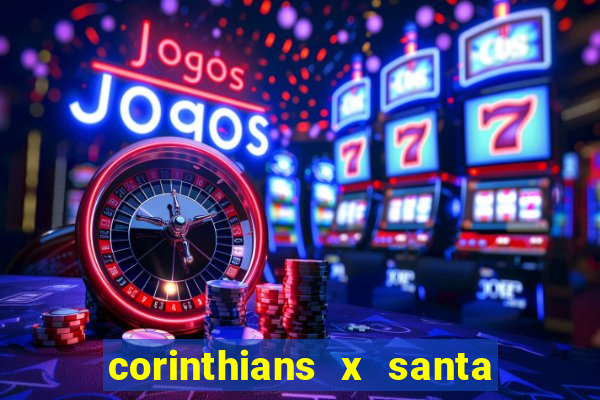 corinthians x santa cruz ao vivo hd