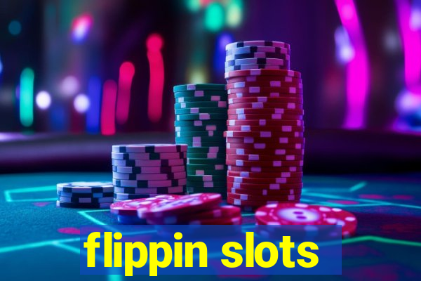 flippin slots