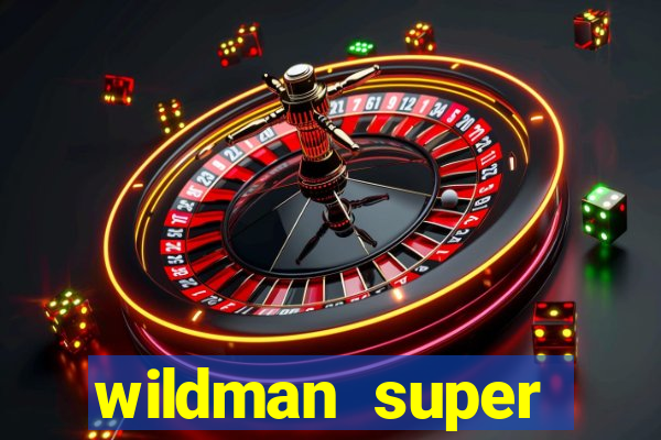 wildman super bonanza slot free play