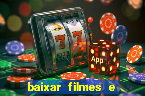 baixar filmes e s茅ries em mp4