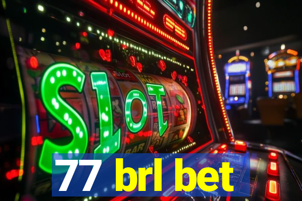 77 brl bet