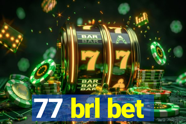 77 brl bet