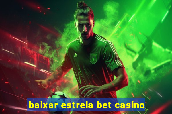 baixar estrela bet casino