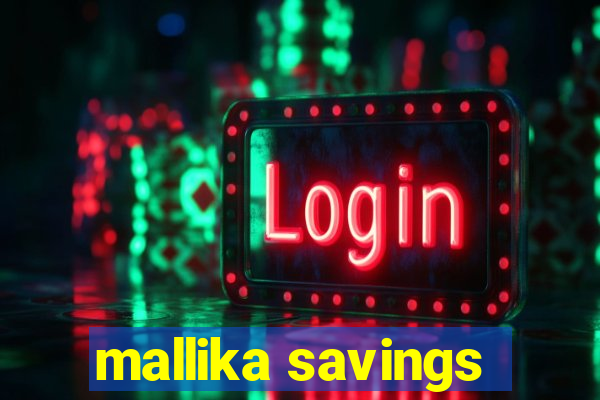 mallika savings