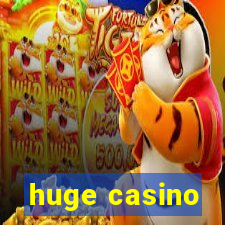 huge casino