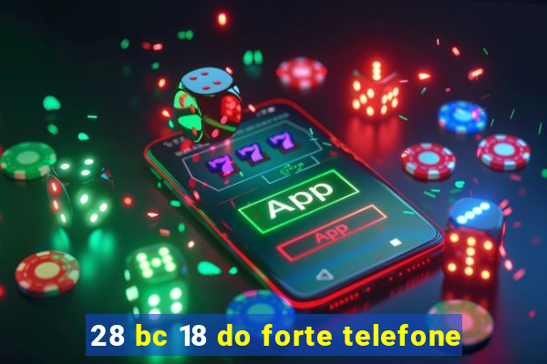 28 bc 18 do forte telefone