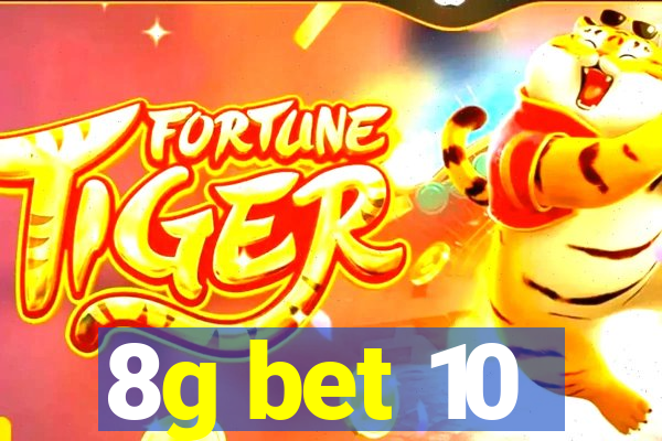 8g bet 10