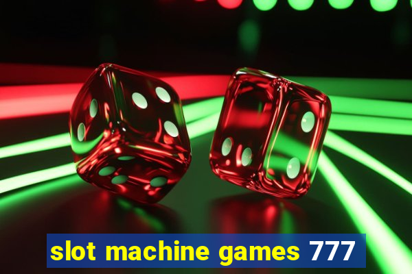 slot machine games 777