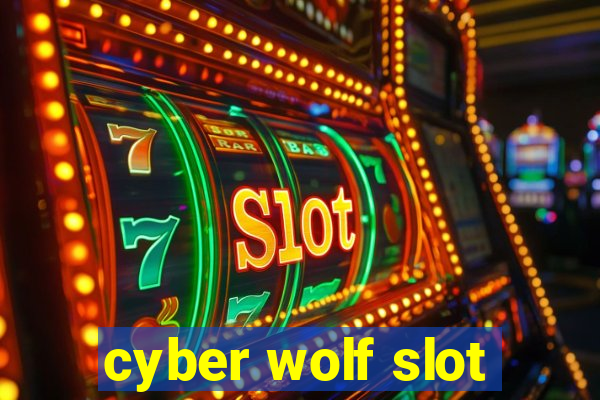 cyber wolf slot