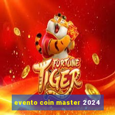 evento coin master 2024