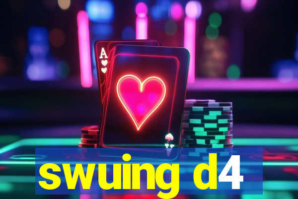 swuing d4