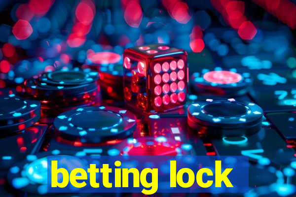 betting lock