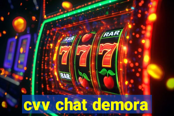 cvv chat demora