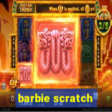 barbie scratch