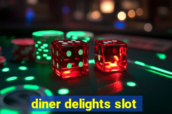 diner delights slot