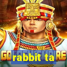 rabbit ta